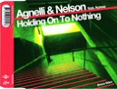 Agnelli And Nelson feat. Aureas - Holding On To Nothing