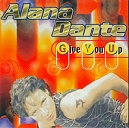 Alana Dante - Give You Up