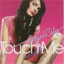 Angel City - Touch Me