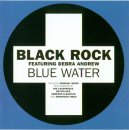 Black Rock feat. Debra Andrew - Blue Water