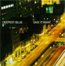 Deepest Blue - Give It Away