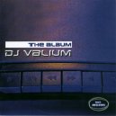 D.J. Valium - The Album