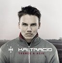 Kai Tracid - Trance & Acid - Limited Edition
