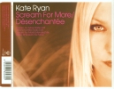 Kate Ryan - Scream For More/Desenchantee - CD01