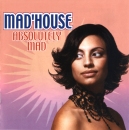 Mad'House - Absolutely Mad