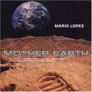 Mario Lopez - Mother Earth