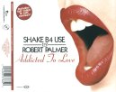 Shake B4 Use vs Robert Palmer - Addicted To Love