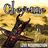 Cheyenne - Love Resurrection